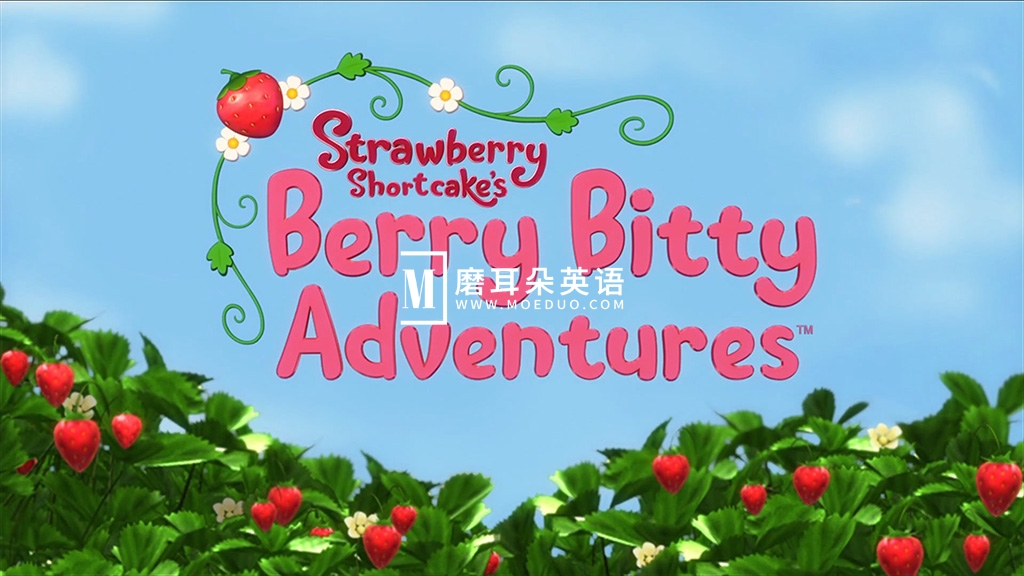 《Strawberry Shortcake's Berry Bitty Adventures 草莓甜心：莓家小姐妹历险记》全四季共65集，1080P高清视频带英文字幕，百度网盘下载！-留声英语